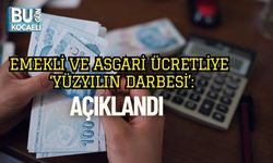 Emekli ve Asgari Ücretliye ‘Yüzyılın Darbesi’:Açıklandı