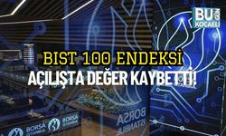 BIST 100 Endeksi Açılışta Değer Kaybetti!