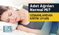 Adet Ağrıları Normal Mi? Uzmanlardan Kritik Uyarı