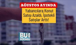 Ağustos Ayında Yabancılara Konut Satışı Azaldı, İpotekli Satışlar Arttı!