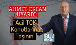 Ahmet Ercan Uyardı: “Acil TOKİ Konutlarına Taşının”