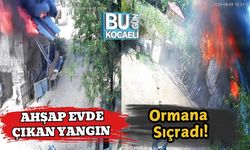 Ahşap Evde Çıkan Yangın Ormana Sıçradı!