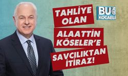 Tahliye Olan Alaattin Köseler’e Savcılıktan İtiraz!