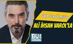 Gold Star İzmit’te Ali İhsan Varol’la