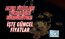 Altın Fiyatları Yükselişini Sürdürüyor! İşte Güncel Fiyatlar