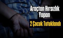 Araçtan Hırsızlık Yapan 2 Çocuk Tutuklandı