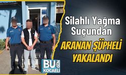 Silahlı Yağma Suçundan Aranan Şüpheli Yakalandı