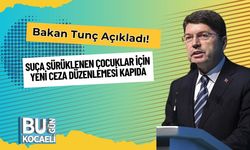 Bakan Tunç Açıkladı! Suça Sürüklenen Çocuklar İçin Yeni Ceza Düzenlemesi Kapıda