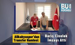 Alikahyaspor’dan Transfer Hamlesi: Barış Civelek İmzayı Attı
