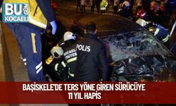 Başiskele’de Ters Yöne Giren Sürücüye 11 Yıl Hapis