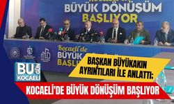 Başkan Büyükakın Ayrıntıları İle Anlattı; Kocaeli'de Büyük Dönüşüm Başlıyor
