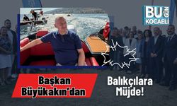 Başkan Büyükakın’dan Balıkçılara Müjde!