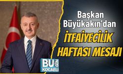Başkan Büyükakın’dan İtfaiyecilik Haftası Mesajı