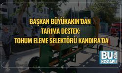 Başkan Büyükakın’dan Tarıma Destek: Tohum Eleme Selektörü Kandıra’da