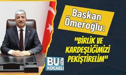Başkan Ömeroğlu: “Birlik ve Kardeşliğimizi Pekiştirelim”