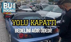 Yolu Kapattı, Bedelini Ağır Ödedi!