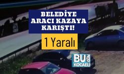 Belediye Aracı Kazaya Karıştı! 1 Yaralı