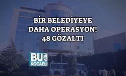 Son Dakika.. Bir Belediyeye Daha Operasyon! 48 Gözaltı