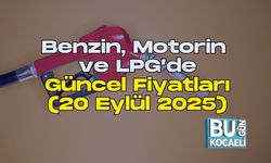 Benzin, Motorin ve LPG’de Güncel Fiyatları (20 Eylül 2025)