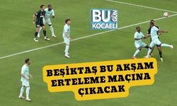 Beşiktaş Bu Akşam Erteleme Maçına Çıkacak