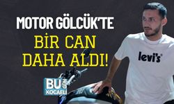 Motor Gölcük’te Bir Can Daha Aldı!