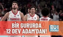 Bir Gururda 12 Dev Adam’dan!
