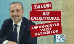 Talus: Biz Çalışıyoruz, Chp Kavgayla Vakit Kaybediyor