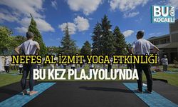 Nefes Al İzmit Yoga Etkinliği Bu Kez Plajyolu’nda