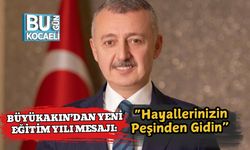 Büyükakın’dan Yeni Eğitim Yılı Mesajı: “Hayallerinizin Peşinden Gidin”