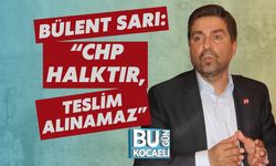 Bülent Sarı: “CHP Halktır, Teslim Alınamaz”