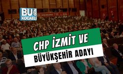CHP İzmit ve Büyükşehir Adayı