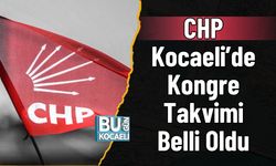 CHP Kocaeli’de Kongre Takvimi Belli Oldu