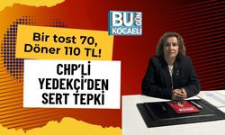 Bir tost 70, Döner 110 TL! CHP’li Yedekçi’den Sert Tepki