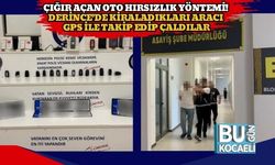 Çığır Açan Oto Hırsızlık Yöntemi! Derince’de Kiraladıkları Aracı GPS ile Takip Edip Çaldılar