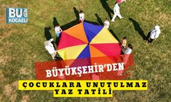 Büyükşehir’den Çocuklara Unutulmaz Yaz Tatili
