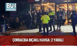 Çorbacıda Bıçaklı Kavga: 2 Yaralı