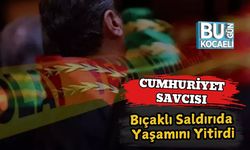 Cumhuriyet Savcısı Bıçaklı Saldırıda Yaşamını Yitirdi!