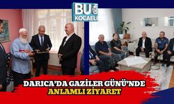 Darıca’da Gaziler Günü’nde Anlamlı Ziyaret