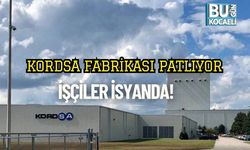 Kordsa Fabrikası Patlıyor: İşçiler İsyanda!