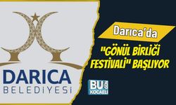 Darıca’da “Gönül Birliği Festivali” Başlıyor