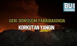 Geri Dönüşüm Fabrikasında Korkutan Yangın