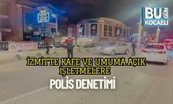 İzmit’te Kafe ve Umuma Açık İşletmelere Polis Denetimi