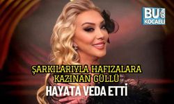 Şarkılarıyla Hafızalara Kazınan Güllü, Hayata Veda Etti