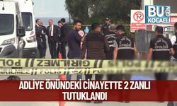 Adliye Önündeki Cinayette 2 Zanlı Tutuklandı