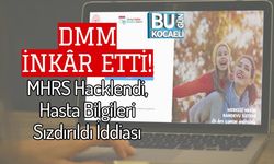 DMM İnkâr Etti! MHRS Hacklendi, Hasta Bilgileri Sızdırıldı İddiası