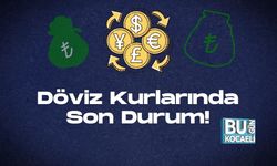 Döviz Kurlarında Son Durum!