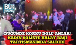 Düğünde Korku Dolu Anlar! Kadın Soliste Halay Başı Tartışmasında Saldırı