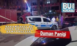 Karamürsel’de Park Halindeki Kamyonetten Duman Paniği