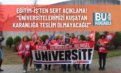 Eğitim-İş’ten Sert Açıklama! “Üniversitelerimizi Kuşatan Karanlığa Teslim Olmayacağız”