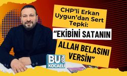 CHP’li Erkan Uygun’dan Sert Tepki: “Ekibini Satanın Allah Belasını Versin”
